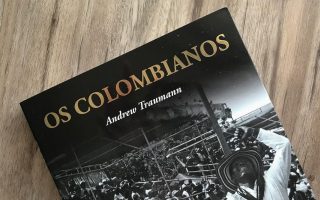Os Colombianos, de Andrew Traumann. Editora Contexto