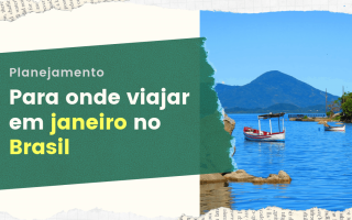 Para onde viajar em janeiro no Brasil